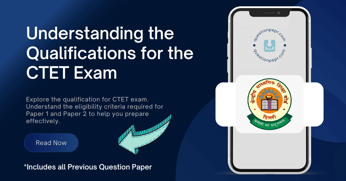 Understanding the Qualifications for the CTET Exam